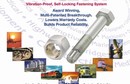Fastening System provides vibration resistance.