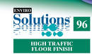 
Enviro Solutions(TM) ES96 High-Traffic Floor Finish
