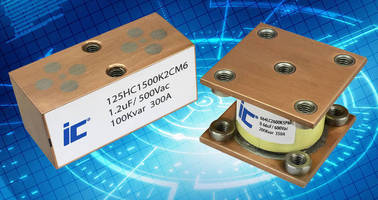 Conduction Cooled Capacitors are rated to 1,200 A RMS, 1,100 Vac.