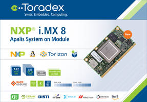 Toradex Announces General Availability for its Apalis SoM Based on the NXP i.MX 8QuadMax Applications Processor