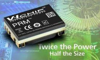 Half-Chip PRM(TM) Regulator packs 200 W into half square inch.